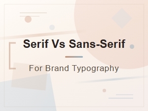 Serif vs Sans-Serif: Choosing the Right Typeface for Your Brand