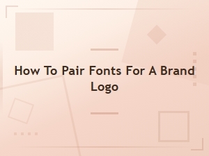 How to Pair Fonts for a Brand Logo: Essential Guide to Logo Font Pairings