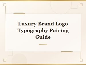 Luxury Brand Logo Typography Pairing Guide for Elegant Font Combinations